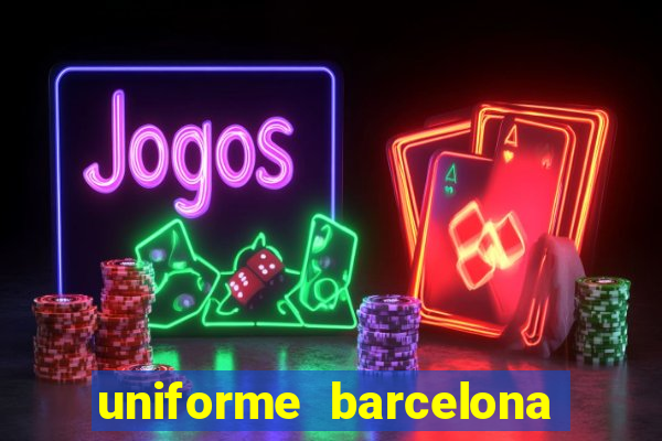 uniforme barcelona 2019 dls